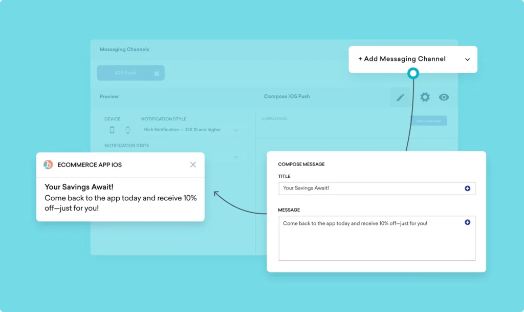 Braze's dashboard interface for managing messaging channels. There is a section titled "Messaging Channels" with an option to add a new messaging channel. A pop-up window labeled "ECOMMERCE APP IOS" displays a message preview: "Your Savings Await! Come back to the app today and receive 10% off—just for you!" Another section titled "COMPOSE MESSAGE" includes fields for the title and message, with the same content as the preview.